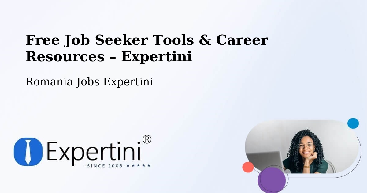 Free Job Seeker Tools & Career Resources – Zlătărei - Zlătărei, Romania Jobs Expertini