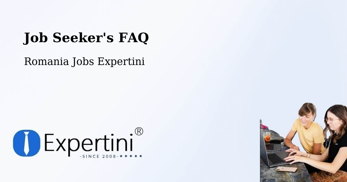 Job Seeker FAQ – Zlătărei - Romania Jobs Expertini